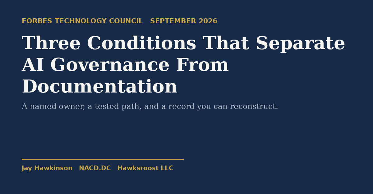 Three Conditions That Separate AI Governance From AI Documentation